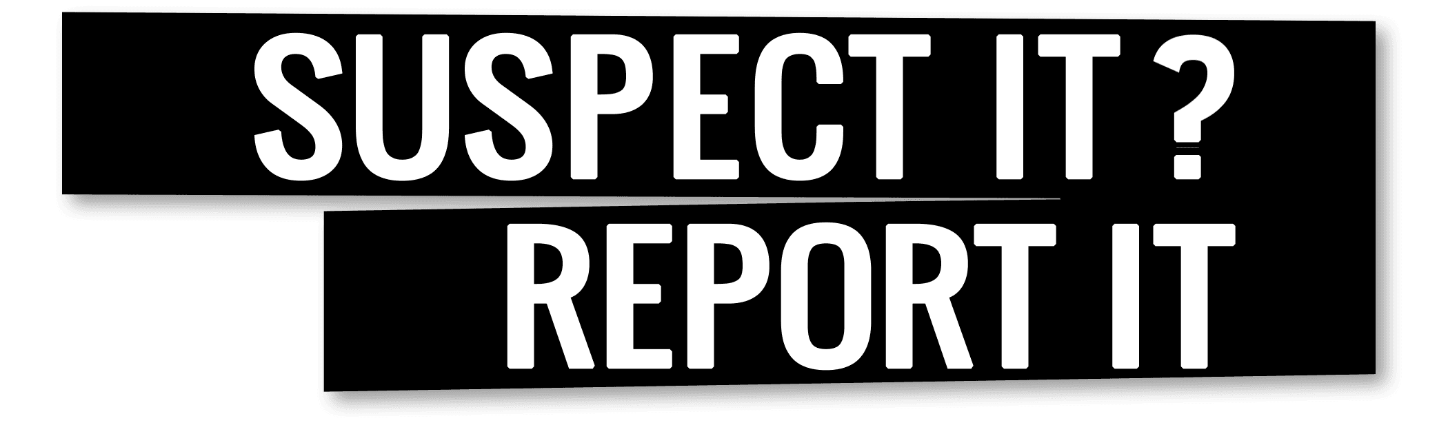 Suspect It Report It Logo . Website Banner
