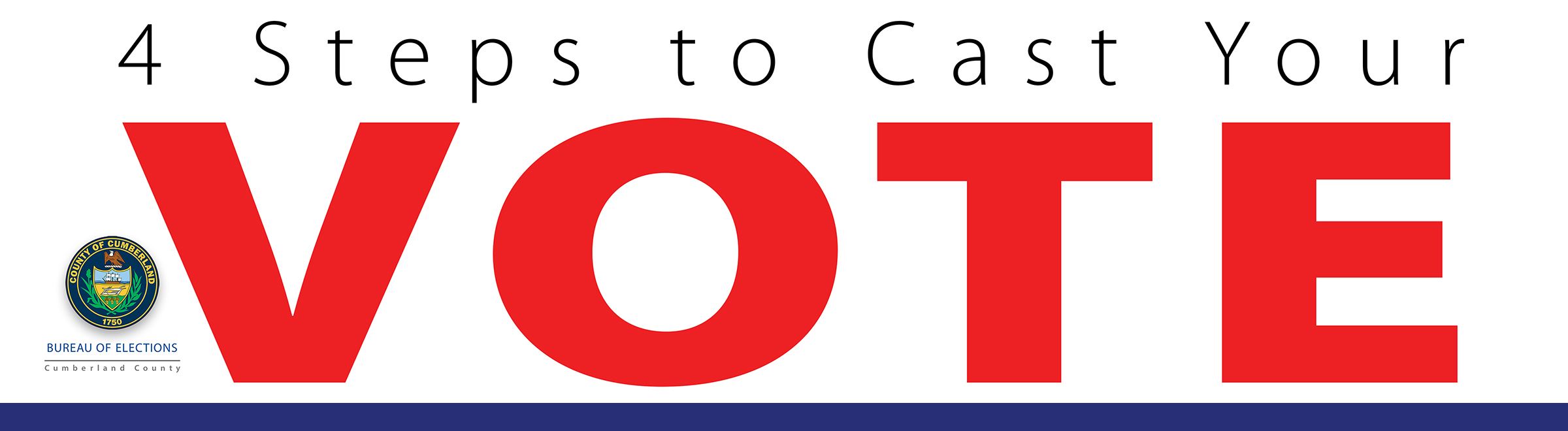 4 Steps to Cast In Person or Mail In  HEADER